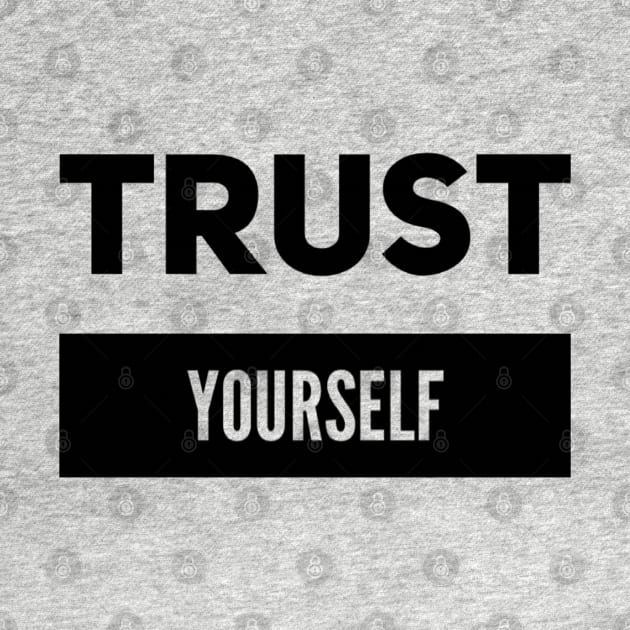 Trust yourself motivational text design by Spinkly